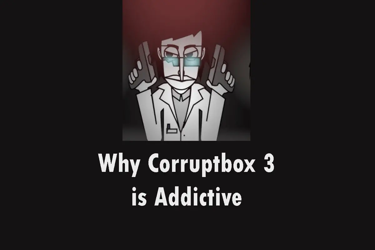 Top Reasons Why Corruptbox 3 is Addictive